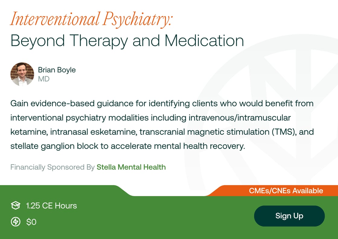 Interventional Psychiatry: Beyond Therapy and Medication - 1.25 On Demand CEs