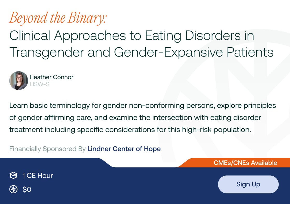 Beyond the Binary: Clinical Approaches to Eating Disorders in Transgender and Gender-Expansive Patients - 1 On Demand CE