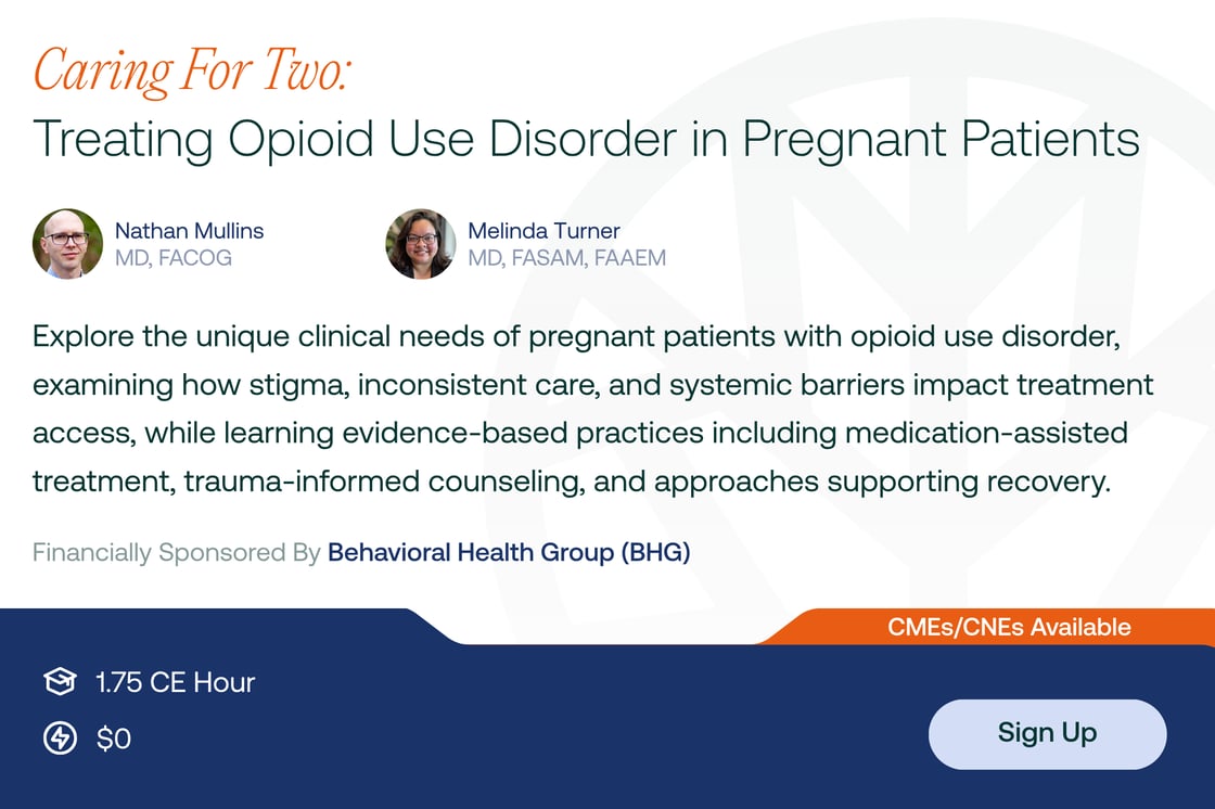 Caring for Two: Treating Opioid Use Disorder in Pregnant Patients - On Demand CEs - Register now with TPN.health!